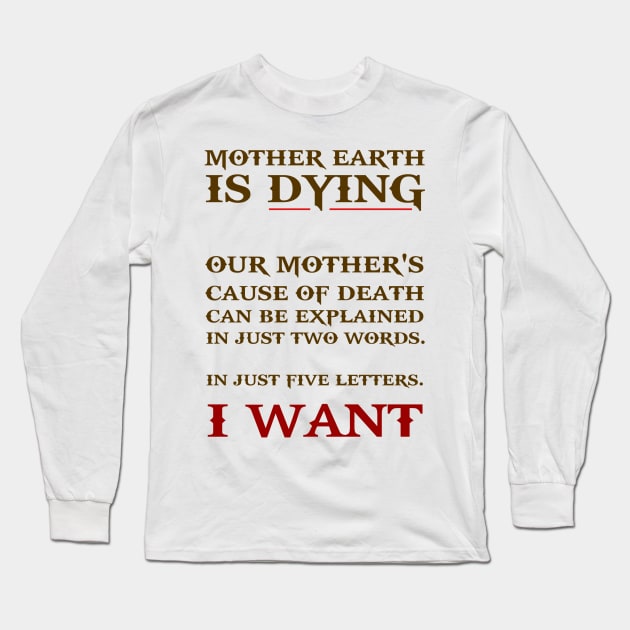 Mother Earth is dying Long Sleeve T-Shirt by WolfShadow27